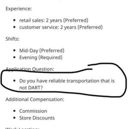 Very disrespectful and discriminating to not want DART riders applying. Very disrespectful and discriminating to not want DART riders applying.