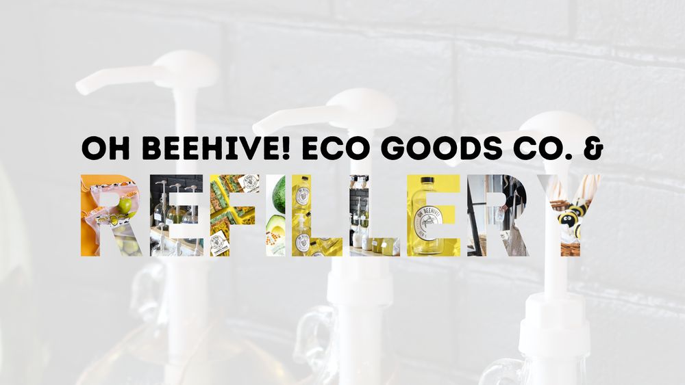 OH BEEHIVE! ECO GOODS AND REFILLERY Updated June 2024 Request