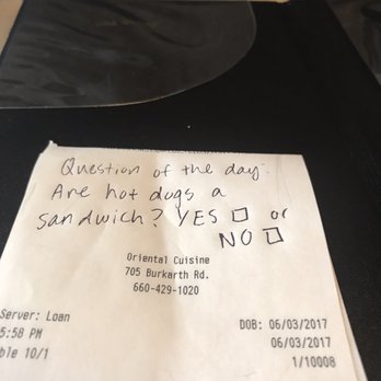 Oriental Cuisine - Best receipt ever! So... is a hot dog a sandwich? - Sushi Bars Near Me - Warrensburg, Missouri
