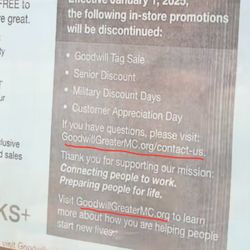 Goodwill Industries - No tag sales, no senior or veteran discount, no military discount, no customer appreciation day