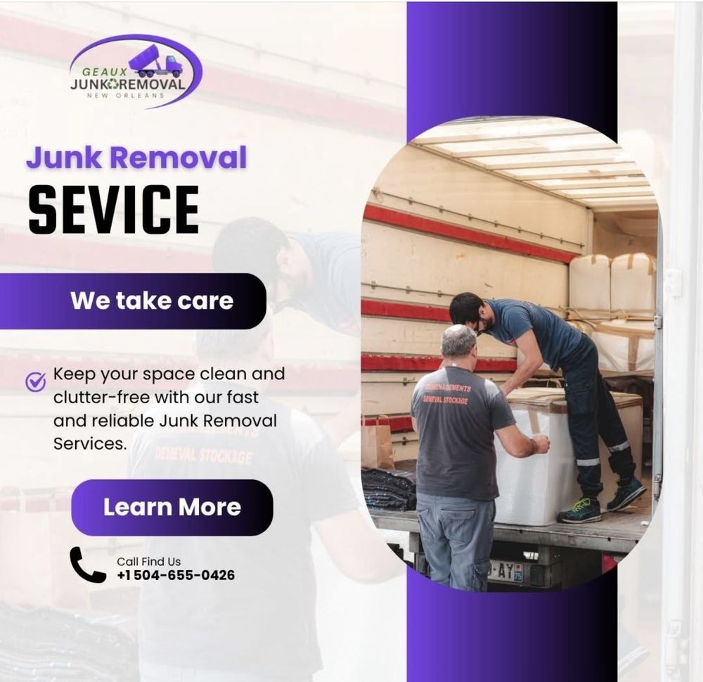 GEAUX JUNK REMOVAL - Updated June 2026 - Request a Quote - New Orleans ...