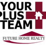 Photo of Your PLUS Team - Future Home Realty