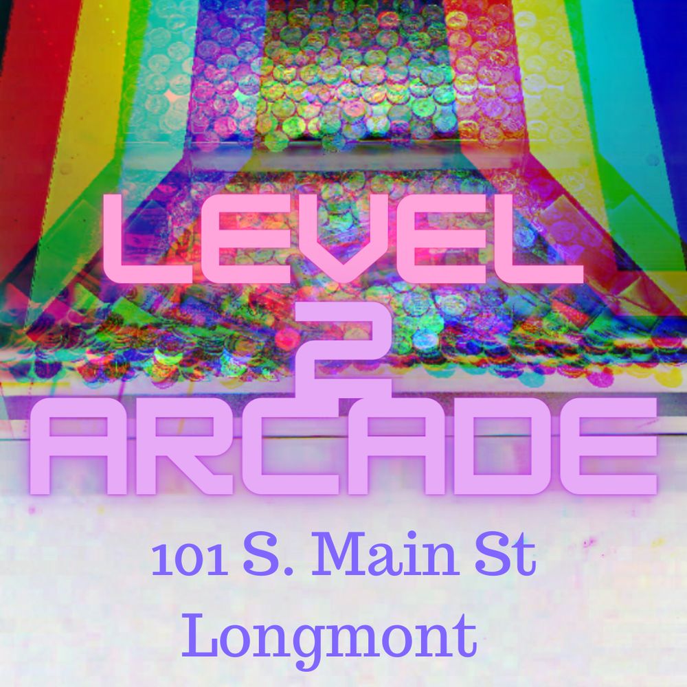 LEVEL 2 ARCADE Updated October 2024 101 S Main St, Longmont