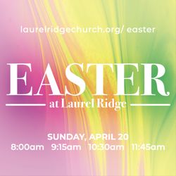 Laurel Ridge Community Church - JOIN US EASTER SUNDAY, APRIL 20! Service times are 8:00, 9:15, 10:30 & 11:45 AM.
laurelridgechurch.org/easter