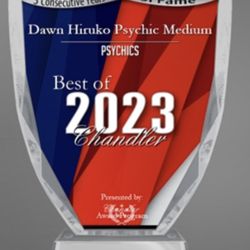 Dawn Hiruko Psychic Medium - Best Of chandler 2023
3 consecutive years
Hall of fame