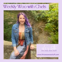 This Woo Woo Stuff - Weekly Woo with Chels Podcast