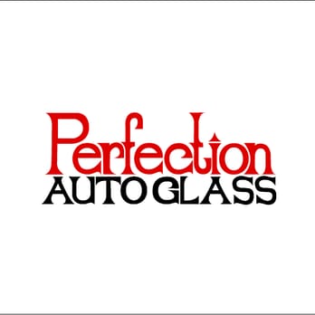 Perfection Auto Glass - Auto Glass Services Near Me Perfection Auto Glass - Auto Glass Services Near Me