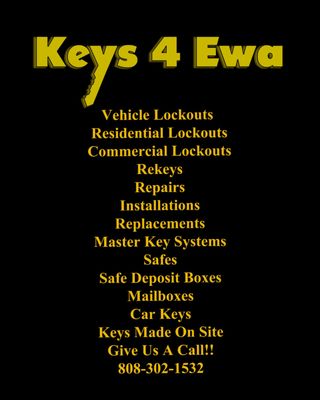 Pride in My Reputation for Excellent Service - Keys 4 Ewa is ALWAYS OPEN for your convenience 24 hours a day, 365 days a year to ensure that you are safe and secure! We service the ENTIRE island of Oahu!