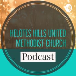 Helotes Hills United Methodist Church - They've got a podcast!