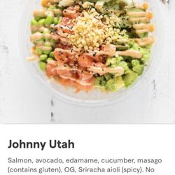 Sushi grade raw salmon, sushi rice, edamame, avocado, sriracha sauce and fish roe. Crazy good! Everything is optional