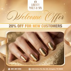 Liberty Nails & Spa - WELCOME OFFER FOR YOUR FIRST VISIT
Liberty Nails & Spa is excited to pamper you!
Enjoy 20% OFF your first visit as our special w