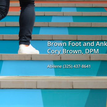 Brown Foot and Ankle: Cory Brown, DPM - Podiatrists Near Me - Abilene, Texas Brown Foot and Ankle: Cory Brown, DPM - Podiatrists Near Me - Abilene, Texas