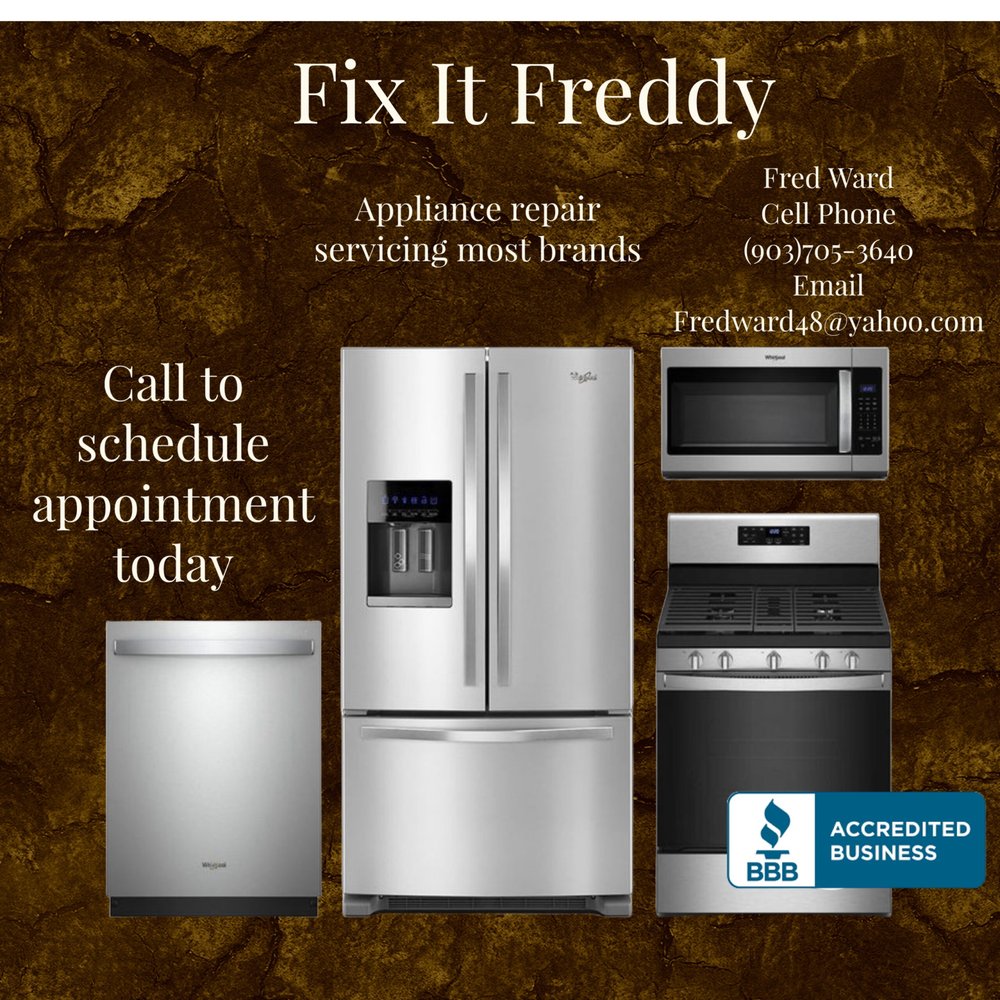 FIX IT FREDDY Updated May 2024 Tyler, Texas Appliances & Repair