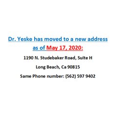Reginald W Yeske, MD - Dr. Yeske has moved to 1190 N. Studebaker Rd. Suite H, Long Beach, Ca 90815