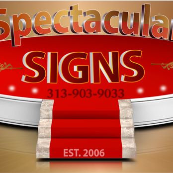 Spectacular Signs - Signmaking Near Me - Westland, Michigan Spectacular Signs - Signmaking Near Me - Westland, Michigan