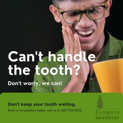 Evergreen Dentistry - We are here for you.