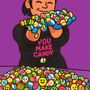 Photo of You Make Candy