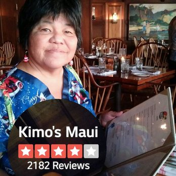 Kimo's Maui - Go to Kimo's in Lahaina Maui you won't be disappointed. Prices are moderate $$$ - Seafood Near Me - Lahaina, Hawaii Kimo's Maui - Go to Kimo's in Lahaina Maui you won't be disappointed. Prices are moderate $$$ - Seafood Near Me - Lahaina, Hawaii