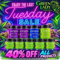 Green Lady Marijuana - Green Lady 40% off all products The last Tuesday of every month!