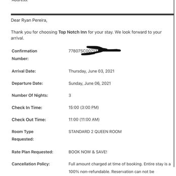Top Notch Inn - My confirmation when i originally paid also it states all reservations are due in full at time of BOOKING - A digital reservation confirmation for Top Notch Inn located in Gorham, New Hampshire, includes guest name, address, contact information, reservation number, stay dates from June 3 to June 6, 2021, room type, rate, and cancellation policy. The document specifies a three-night stay in a standard queen room with a total rate of USD 90.47 per night, and details about check-in and check-out times. - Hotels Near Me - Gorham, New Hampshire
