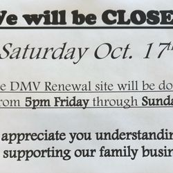 In & Out Emissions Testing - We will be CLOSED Saturday Oct. 17th due to the DMV Renewal site being down for the weekend. See you Monday!! Thank you for your support.