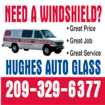 Hughes Auto Glass - Auto Glass Services Near Me - Galt, California Hughes Auto Glass - Auto Glass Services Near Me - Galt, California