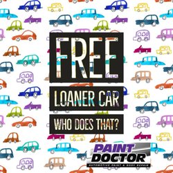 Paint Doctor - North - Here at Paint Doctor we offer free loaner cars!