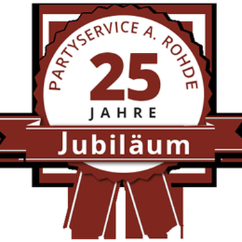 Partyservice Rohde - 25 Jahre Jubiläum - Caterers Near Me - Berlin, BE