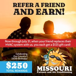 Missouri Furnace & Air Conditioning - Refer and Earn $250 through July!