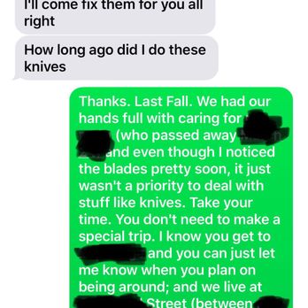 Mike & Son Sharpening Service - My text conversation with Mike about coming to fix the knives he damaged. I never heard from him again. - Knife Sharpening Near Me Mike & Son Sharpening Service - My text conversation with Mike about coming to fix the knives he damaged. I never heard from him again. - Knife Sharpening Near Me