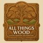 All Things Wood