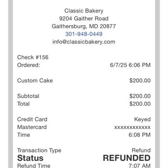 Classic Bakery & Cafe - Proof of refund, in case they try and say this never happened. - Bakeries Near Me - Gaithersburg, Maryland Classic Bakery & Cafe - Proof of refund, in case they try and say this never happened. - Bakeries Near Me - Gaithersburg, Maryland