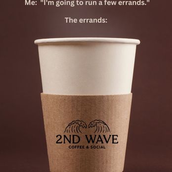 2nd Wave Coffee & Social - Coffee meme from 2nd Wave - Coffee & Tea Near Me - Berlin, Maryland