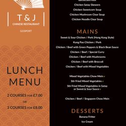 T & J Chinese Restaurant - Our set lunch menu is available every Thursday to Sunday. We offer 2 courses for £7, or 3 courses for £8.