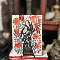 The Sacred Space - How To Love The World ~ Book of Poems