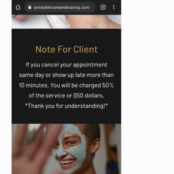Anna Skin Care & Waxing - all of a sudden there's the cancellation policy on the website. I took screenhots of the website as well and NEVER saw this - Skin Care Near Me - Campbell, California