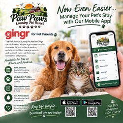 Paw Paw's Country Pet Resort - Create a pet profile manage on the web or with our custom pet parent app!