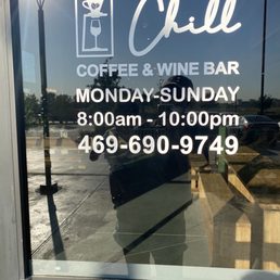 Exterior outside entrance of Chill Coffee and Wine Bar - Hours - Arlington, Texas Exterior outside entrance of Chill Coffee and Wine Bar - Hours - Arlington, Texas