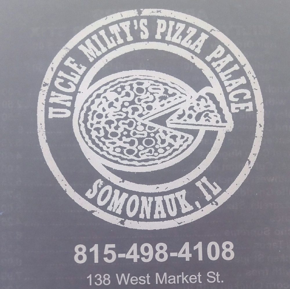 UNCLE MILTY’S PIZZA PALACE Updated August 2024 138 W Market St, Somonauk, Illinois Pizza