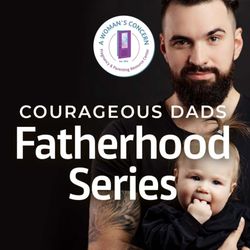 A Woman's Concern - Our Fatherhood workshops are available to any man whose partner is pregnant or who is parenting a child under age 1.