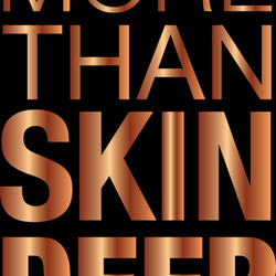 More Than Skin Deep