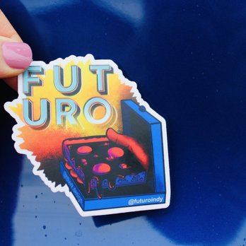 Futuro - Kick-ass sticker they gave us with our pizza - Pizza Near Me - Indianapolis, Indiana