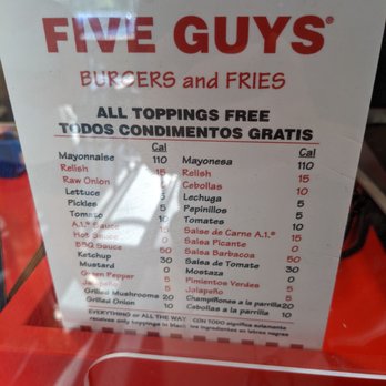 Five Guys - All toppings free. Here's a list of toppings in English and Spanish with calorie counts. - Burgers Near Me - Durham, North Carolina