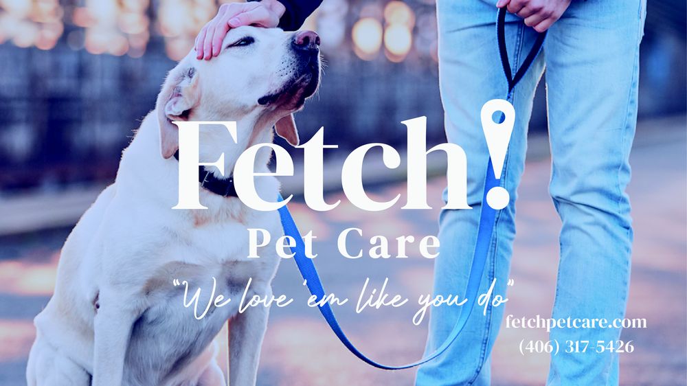 FETCH PET CARE MONTANA Updated May 2024 Request a Quote Bozeman