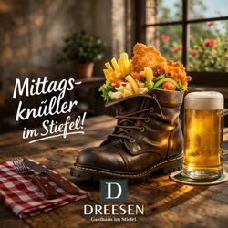 Gasthaus im Stiefel - Dreesen Gastronomie GmbH - Montag bis Freitag nur 9,50€
