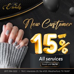 E Nails - NEW CUSTOMER DISCOUNT
15% OFF all services
Good until 06/30

 Attention all New Customers!
Take advantage of our Special Promotio