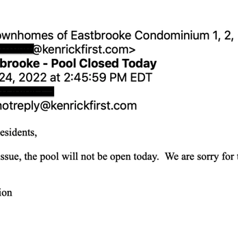 Kenrick Corporation - 2:45 pm on 8/24 an email finally received from the property manager that the community pool closed 3+ hours ago. Not unusual either! - Property Management Near Me - Rochester, New York Kenrick Corporation - 2:45 pm on 8/24 an email finally received from the property manager that the community pool closed 3+ hours ago. Not unusual either! - Property Management Near Me - Rochester, New York