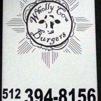 Wholly Cow - There was no cow pic on my bun; was I robbed? - Burgers Near Me - Austin, Texas Wholly Cow - There was no cow pic on my bun; was I robbed? - Burgers Near Me - Austin, Texas