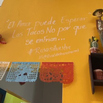 Rosa Silvestre Restaurant - "Love can wait. Tacos can't because they'll get cold..." - Mexican Near Me - McFarland, California Rosa Silvestre Restaurant - "Love can wait. Tacos can't because they'll get cold..." - Mexican Near Me - McFarland, California