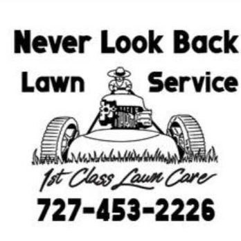 Never Look Back Lawn Service - a lawn service advertisement - Lawn Services Near Me - Largo, Florida Never Look Back Lawn Service - a lawn service advertisement - Lawn Services Near Me - Largo, Florida